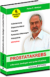 Prostatakrebs: Früherkennung - Diagnoseverfahren - Therapien - Persönliche Erfahrungen - Hintergründe - Alternativen